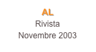 AL
Rivista
Novembre 2003