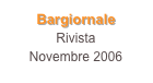 Bargiornale
Rivista
Novembre 2006