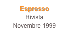 Espresso
Rivista
Novembre 1999