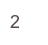 2 